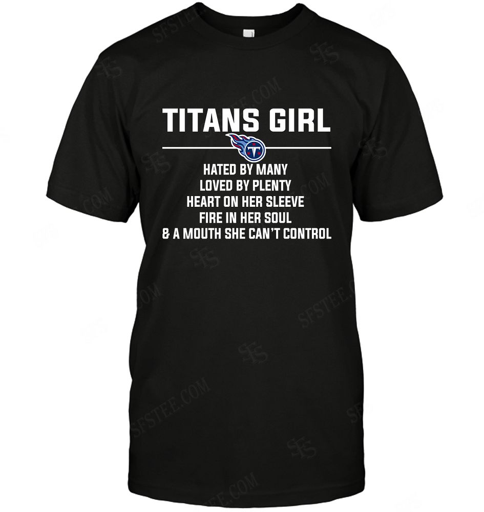 Nfl Tennessee Titans Girl Hated By Many Loved By Plenty Long Sleeve Plus Size Up To 5xl