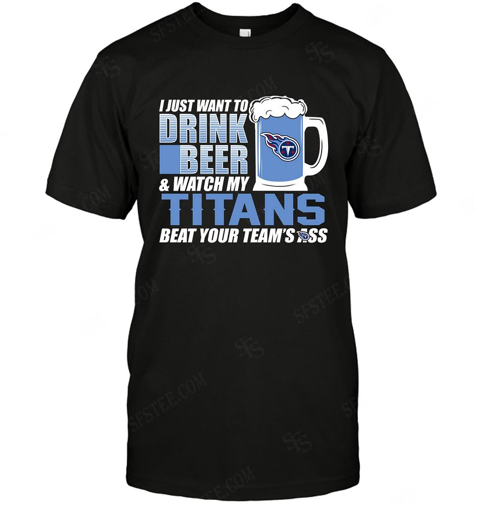 Nfl Tennessee Titans I Just Want To Drink Beer Tank Top Size Up To 5xl