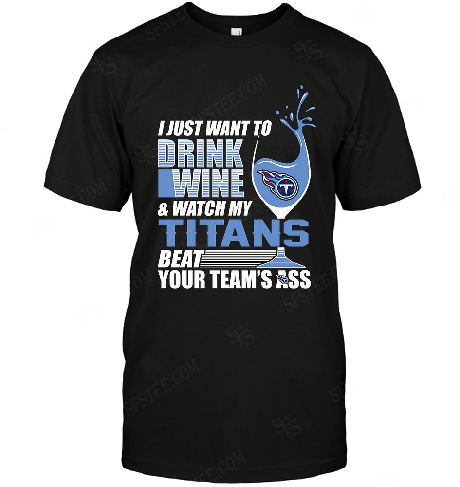 Nfl Tennessee Titans I Just Want To Drink Wine Tank Top Size Up To 5xl