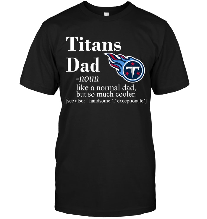 Nfl Tennessee Titans Like A Normal Dad But So Much Cooler Long Sleeve Plus Size Up To 5xl