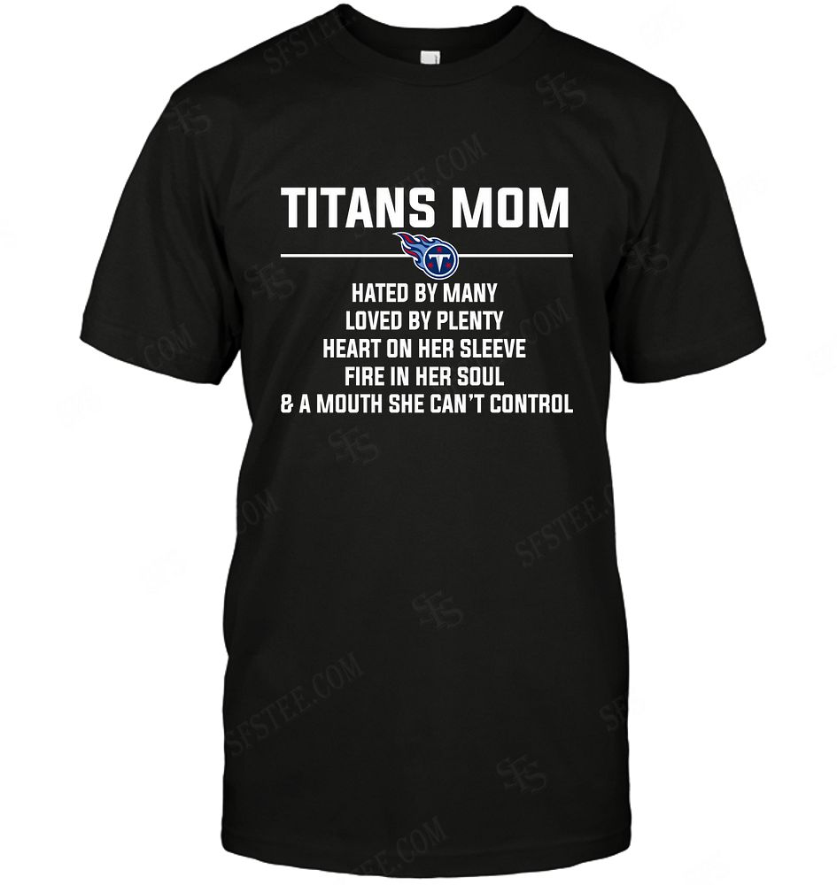 Nfl Tennessee Titans Mom Hated By Many Loved By Plenty Tank Top Plus Size Up To 5xl