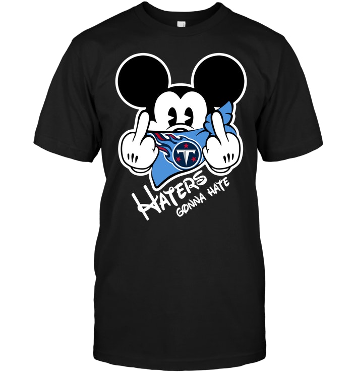 Nfl Tennessee Titans Nfl Tennessee Titans Haters Gonna Hate Mickey Mouse Plus Size Up To 5xl