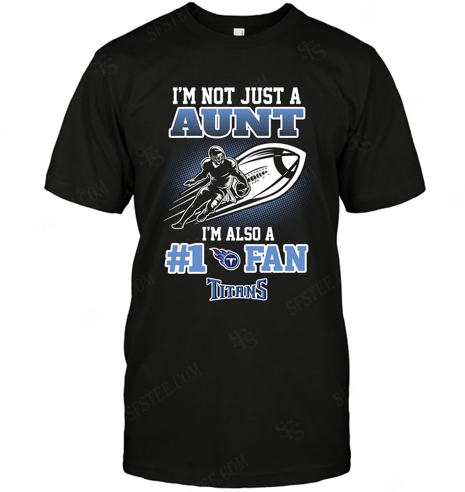 Nfl Tennessee Titans Not Just Aunt Also A Fan Shirt Plus Size Up To 5xl