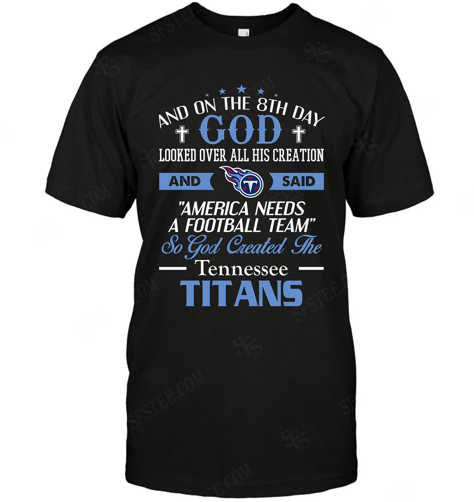 Nfl Tennessee Titans On The 8th Day God Created My Team Long Sleeve Size Up To 5xl