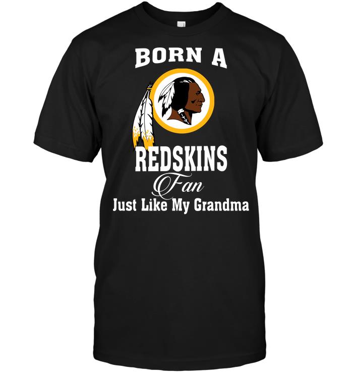 Nfl Washington Redskins Born A Redskins Fan Just Like My Grandma Long Sleeve Plus Size Up To 5xl