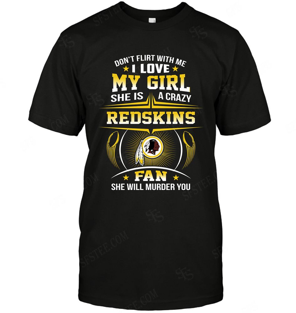 Nfl Washington Redskins Dont Flirt With Me Hoodie Size Up To 5xl