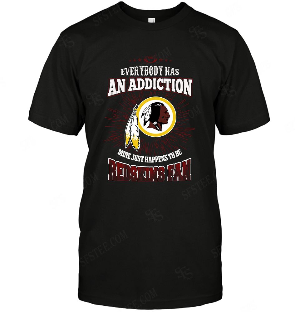 Nfl Washington Redskins Everybody Has An Addiction Hoodie Size Up To 5xl