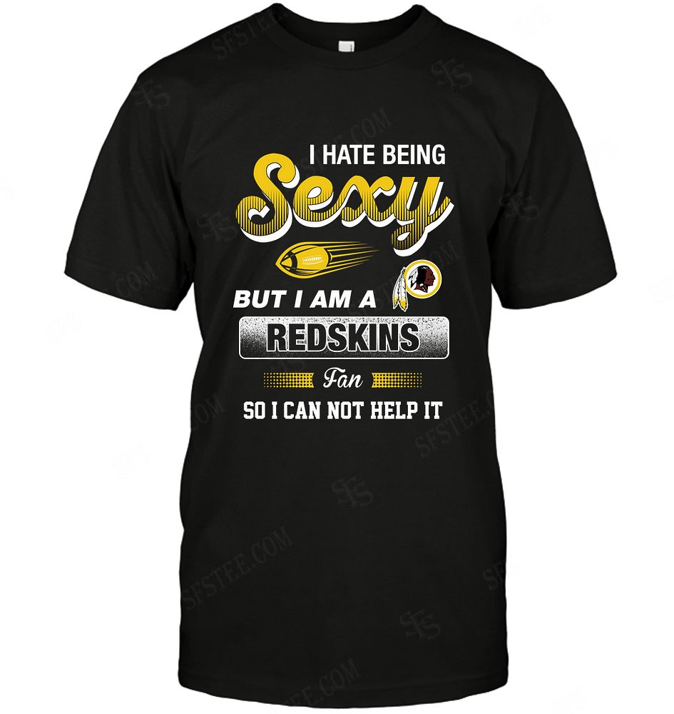 Nfl Washington Redskins I Hate Being Sexy Long Sleeve Size Up To 5xl