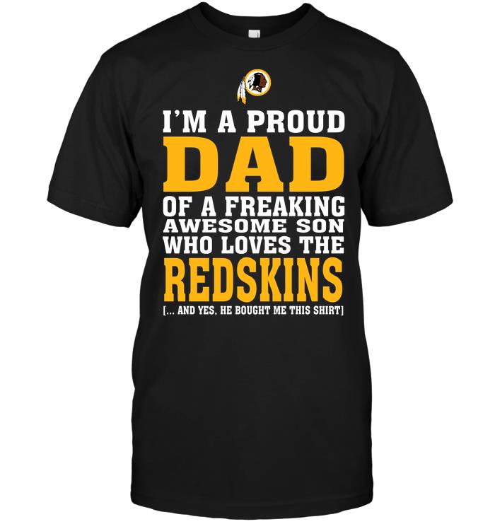 Nfl Washington Redskins Im A Proud Dad Of A Freaking Awesome Son Who Loves The Redskins Hoodie Plus Size Up To 5xl