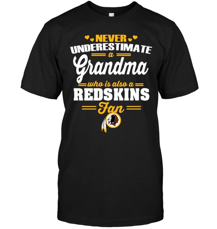 Nfl Washington Redskins Never Underestimate A Grandma Who Is Also A Redskins Fan Tshirt Size Up To 5xl