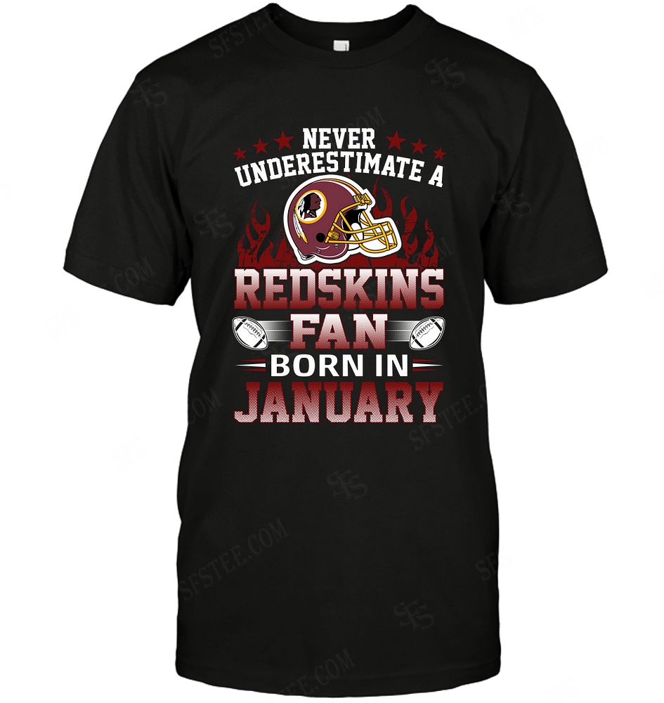 Nfl Washington Redskins Never Underestimate Fan Born In January 1 Tank Top Size Up To 5xl