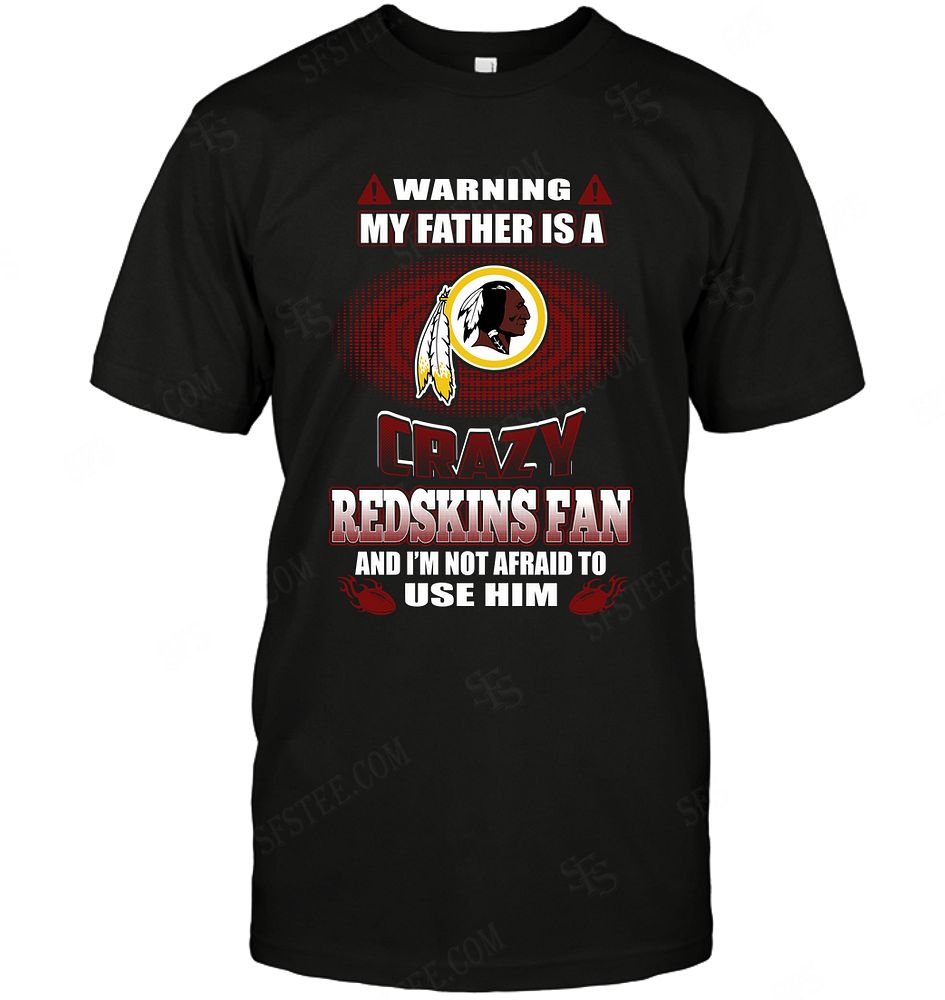 Nfl Washington Redskins Warning My Father Crazy Fan Hoodie Plus Size Up To 5xl