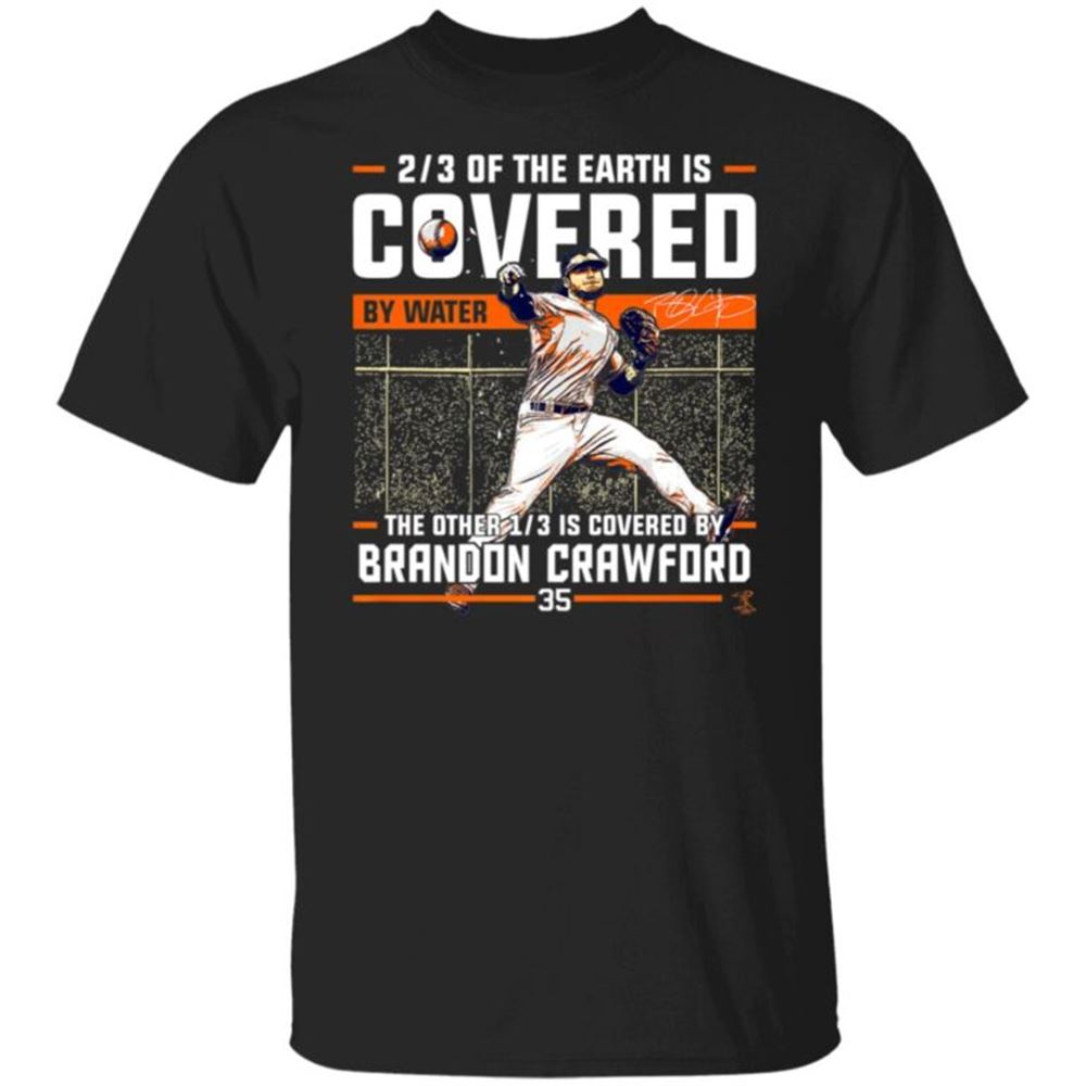 2-3 Of The Earth Is Covered By Water Brandon Crawford Shirt