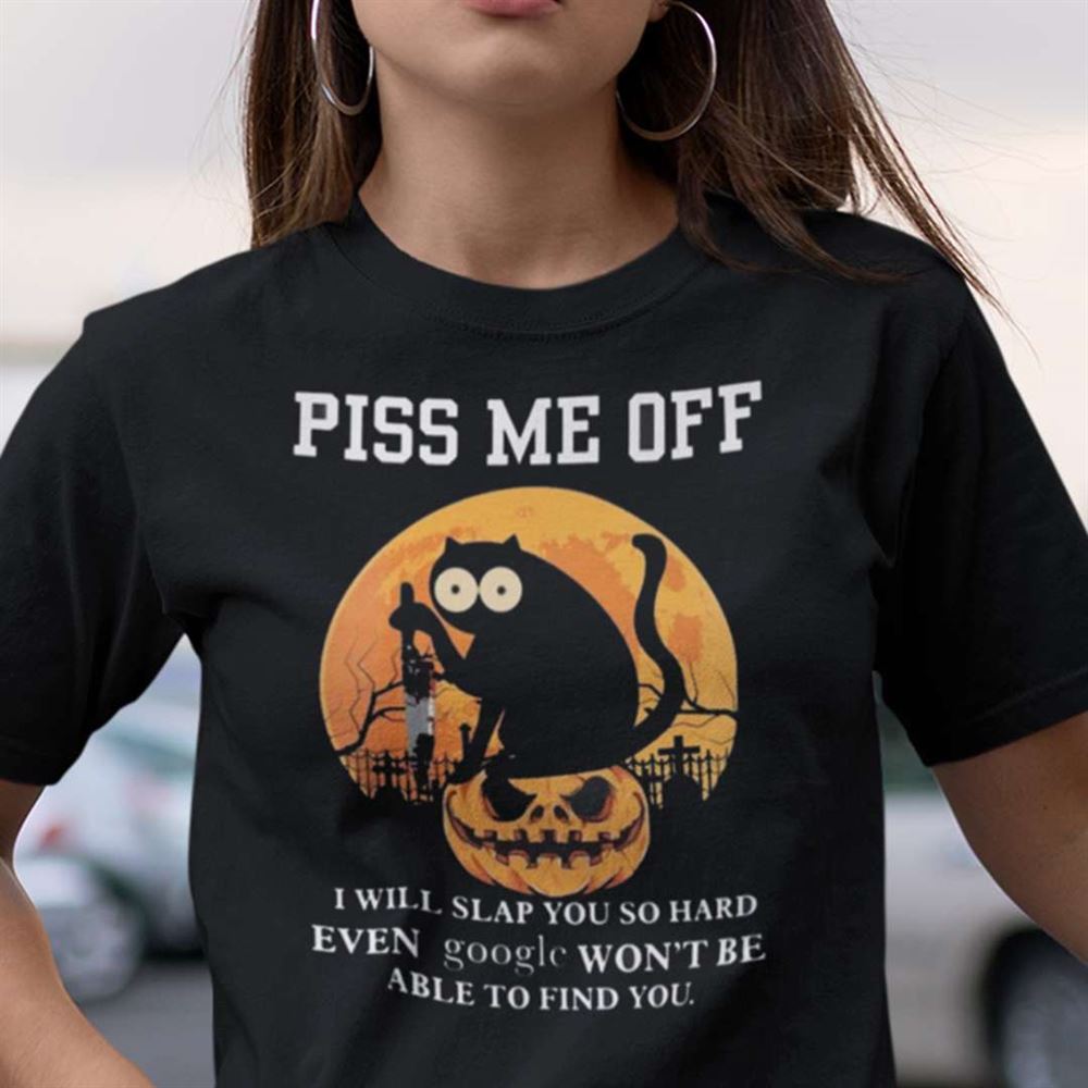 Black Cat Halloween Piss Me Off I Will Slap You So Hard Unisex T Shirt