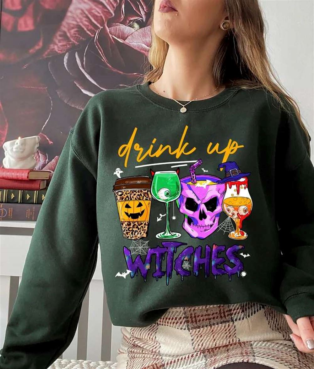 Drink Up Witches Halloween Sweatshirt T-shirt