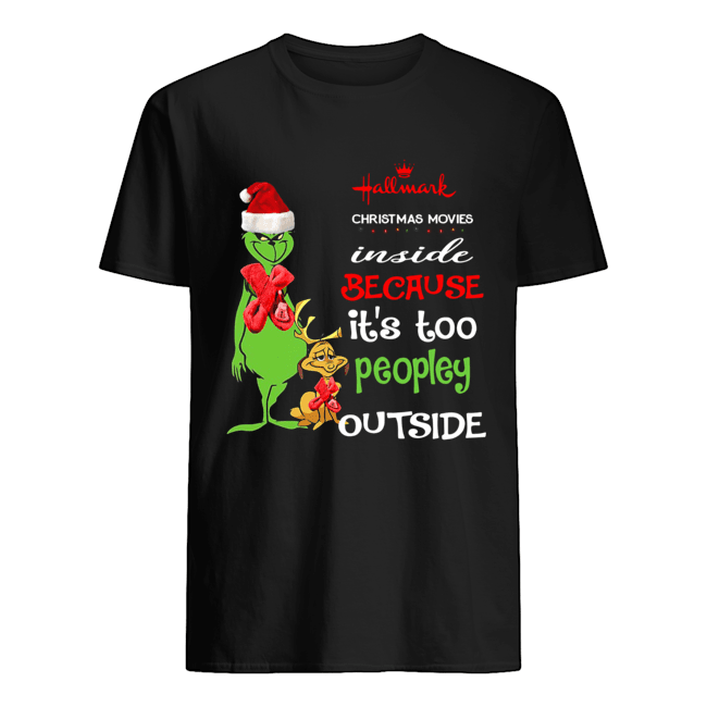 Hallmark Christmas Movies Inside Because Its Too Peopley Outside Christmas Grinch Shirt Christmas Holiday Short Sleeve Print Clothing Outfits