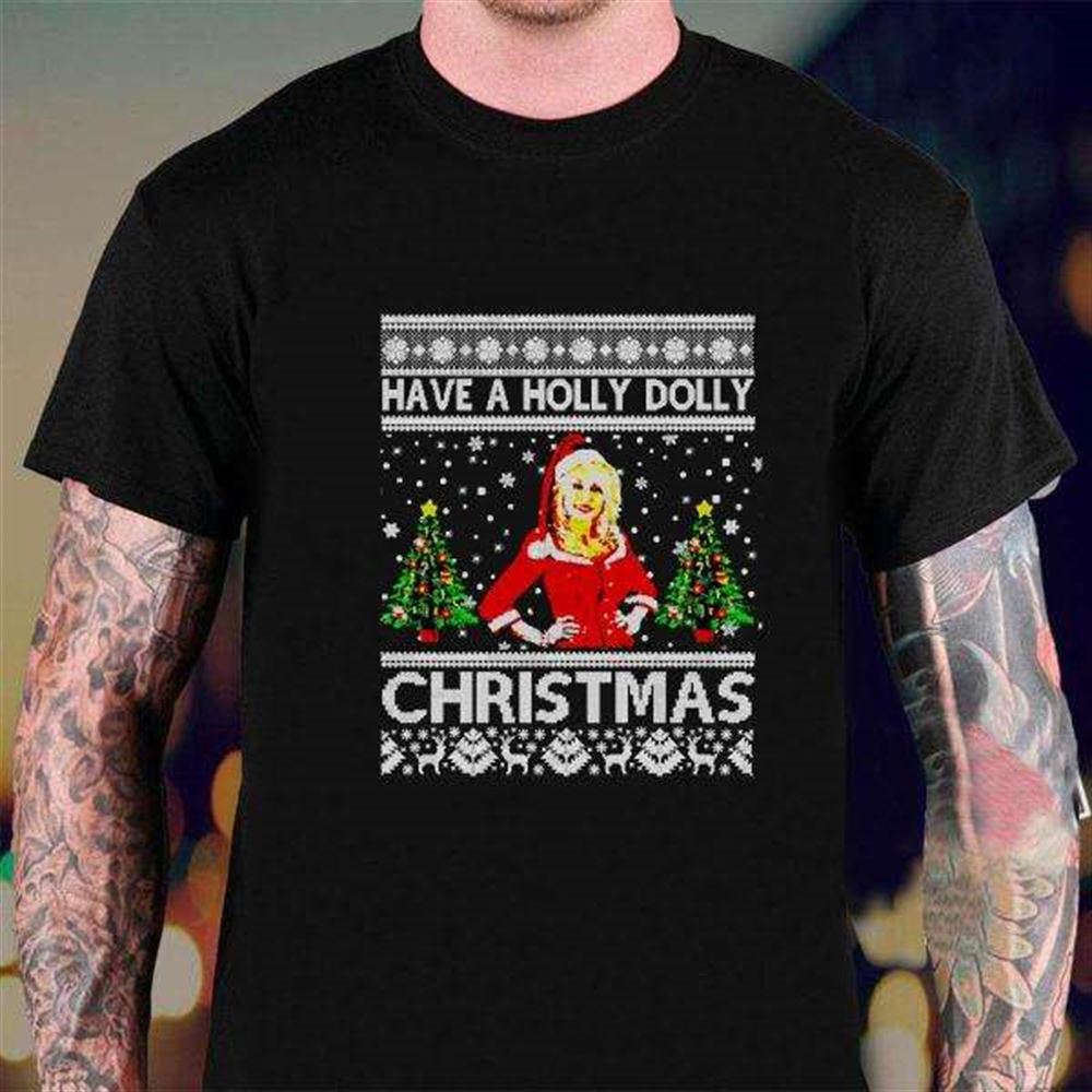 Have A Holly Dolly Christmas Love Parton Music Arts T Shirt For Men And Women