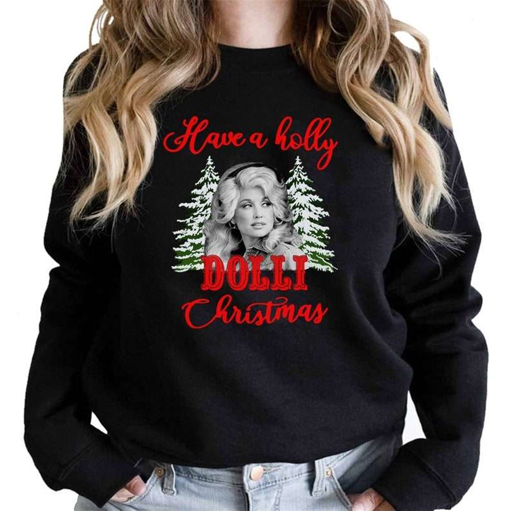 Have A Holly Dolly Christmas Sweatshirt