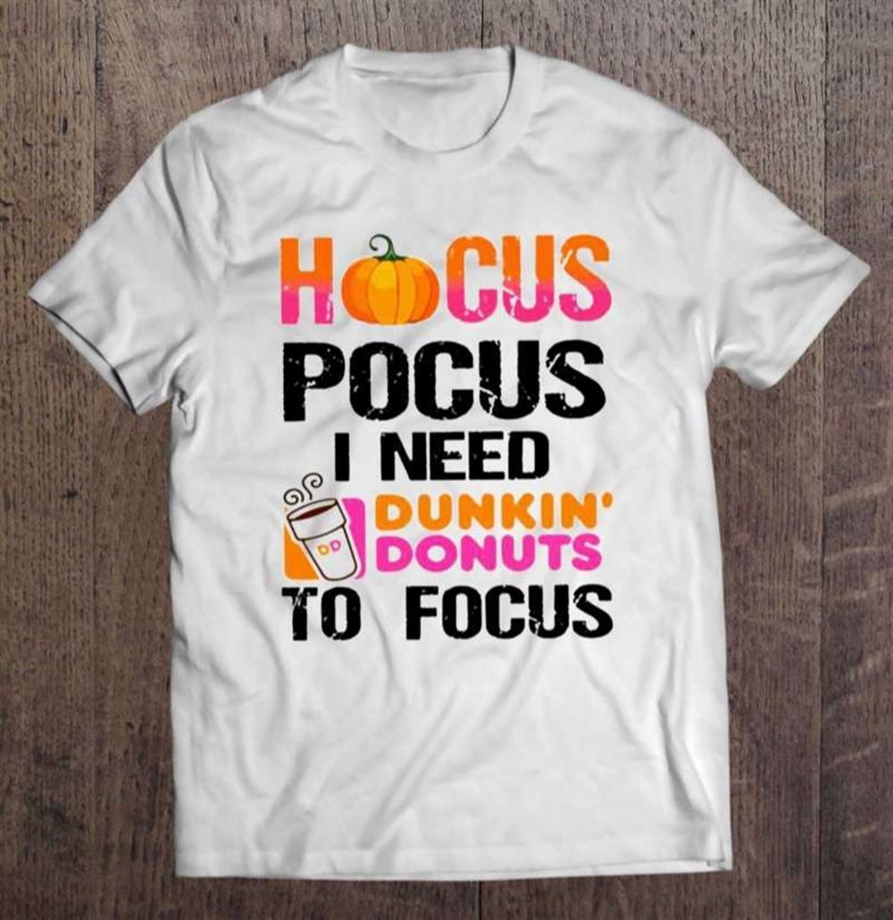 Hocus Pocus I Need Dunkin Donuts To Focus Halloween T-shirt