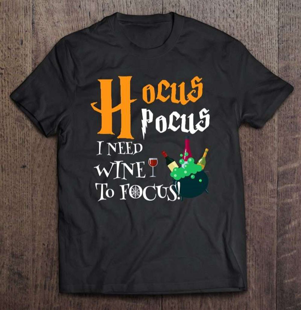 Hocus Pocus I Need Wine To Focus Halloween Funny T-shirt