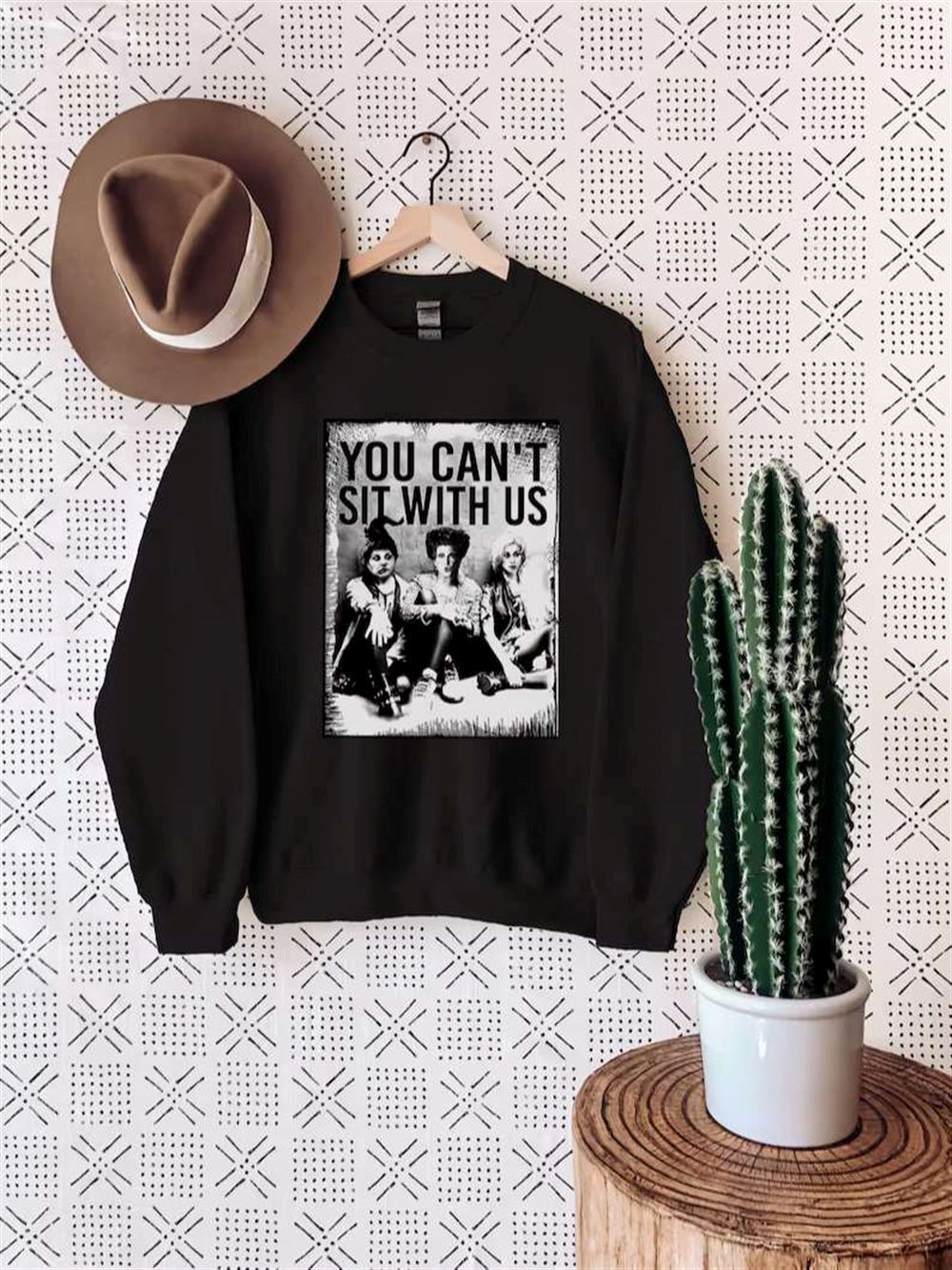 Hocus Pocus Sweatshirt You Cant Sit With Us Halloween Costume T-shirt