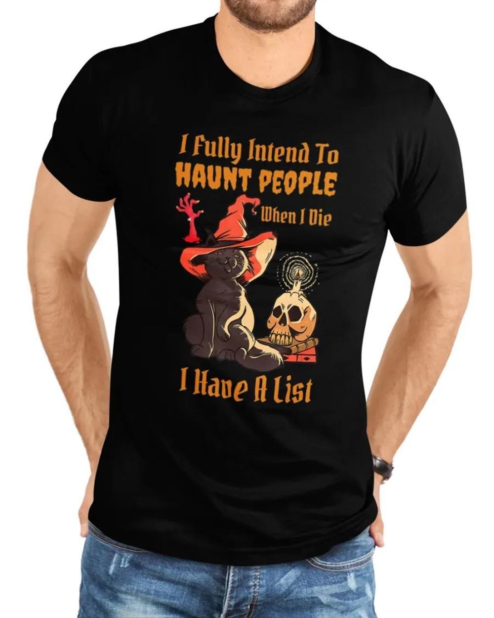 I Fully Intend To Haunt People When I Die Halloween T-shirt