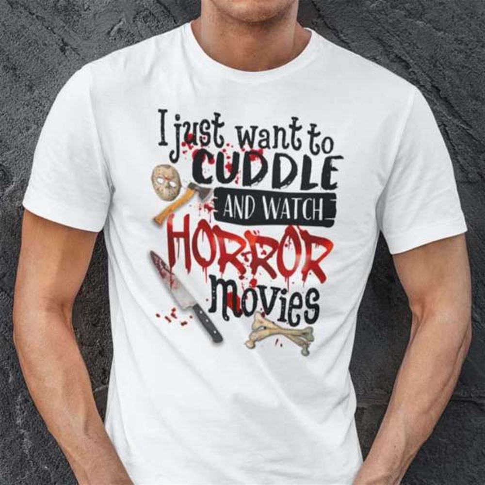I Just Want To Cuddle And Watch Horror Movies Halloween T Shirt For Men And Women