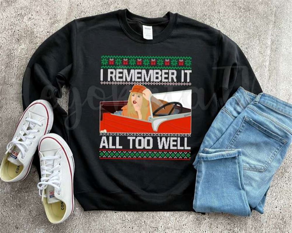 I Remember It All Too Well Ugly Sweatshirt