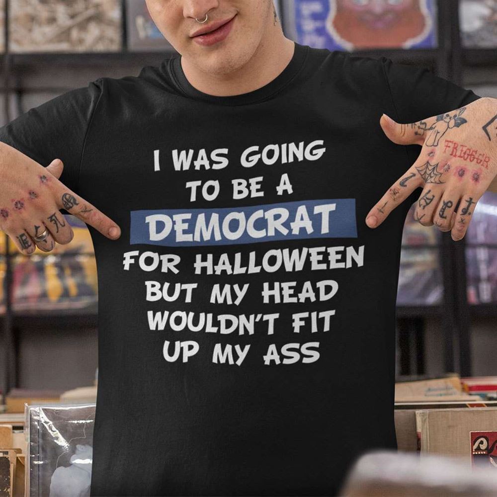 I Was Going To Be A Democrat For Halloween Unisex T Shirt