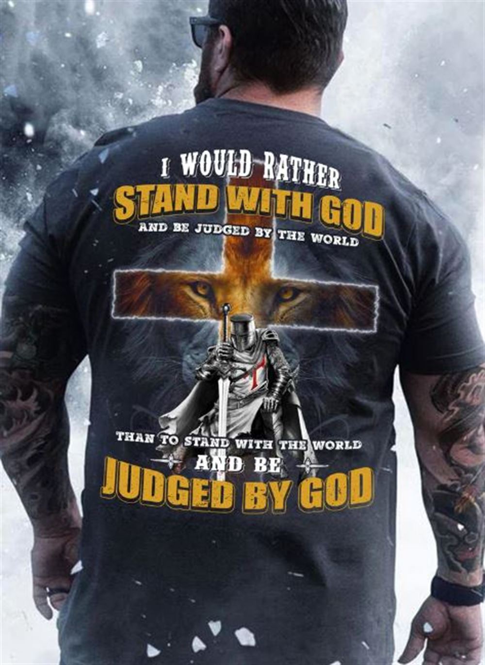 I Would Rather Stand With God - Judged By God T-shirt