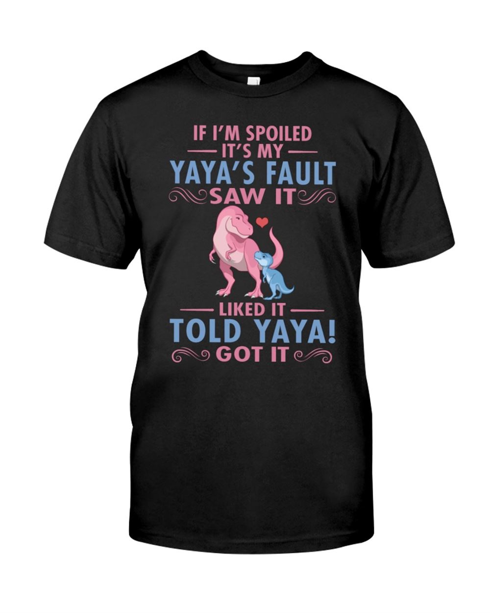 If Im Spoiled Its My Yayas Fault Saw It Liked It Told Yaya Got It Christmas Shirt Funny Christmas Gift