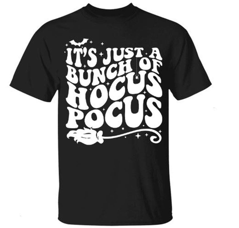 Its Just A Bunch Of Hocus Pocus Halloween Funny Shirt