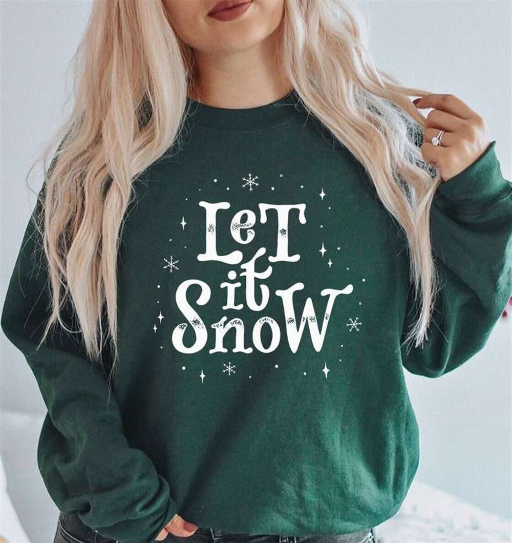 Let It Snow Sweatshirt Christmas T Shirt