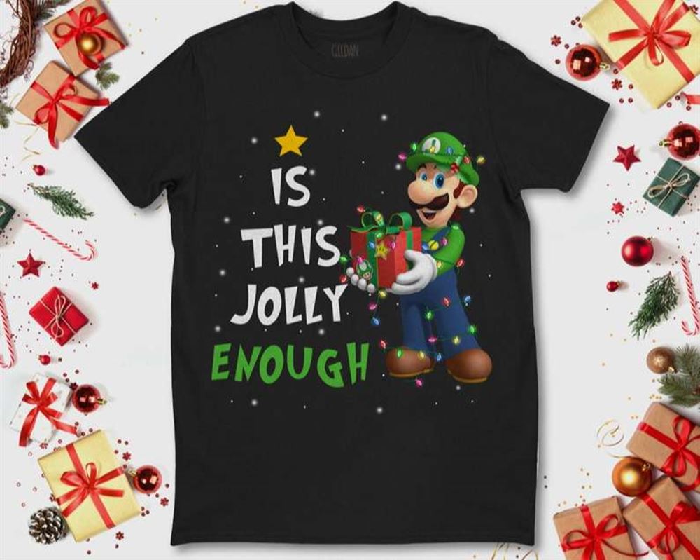 Mario Green Super Mario Is This Jolly Enough T Shirt