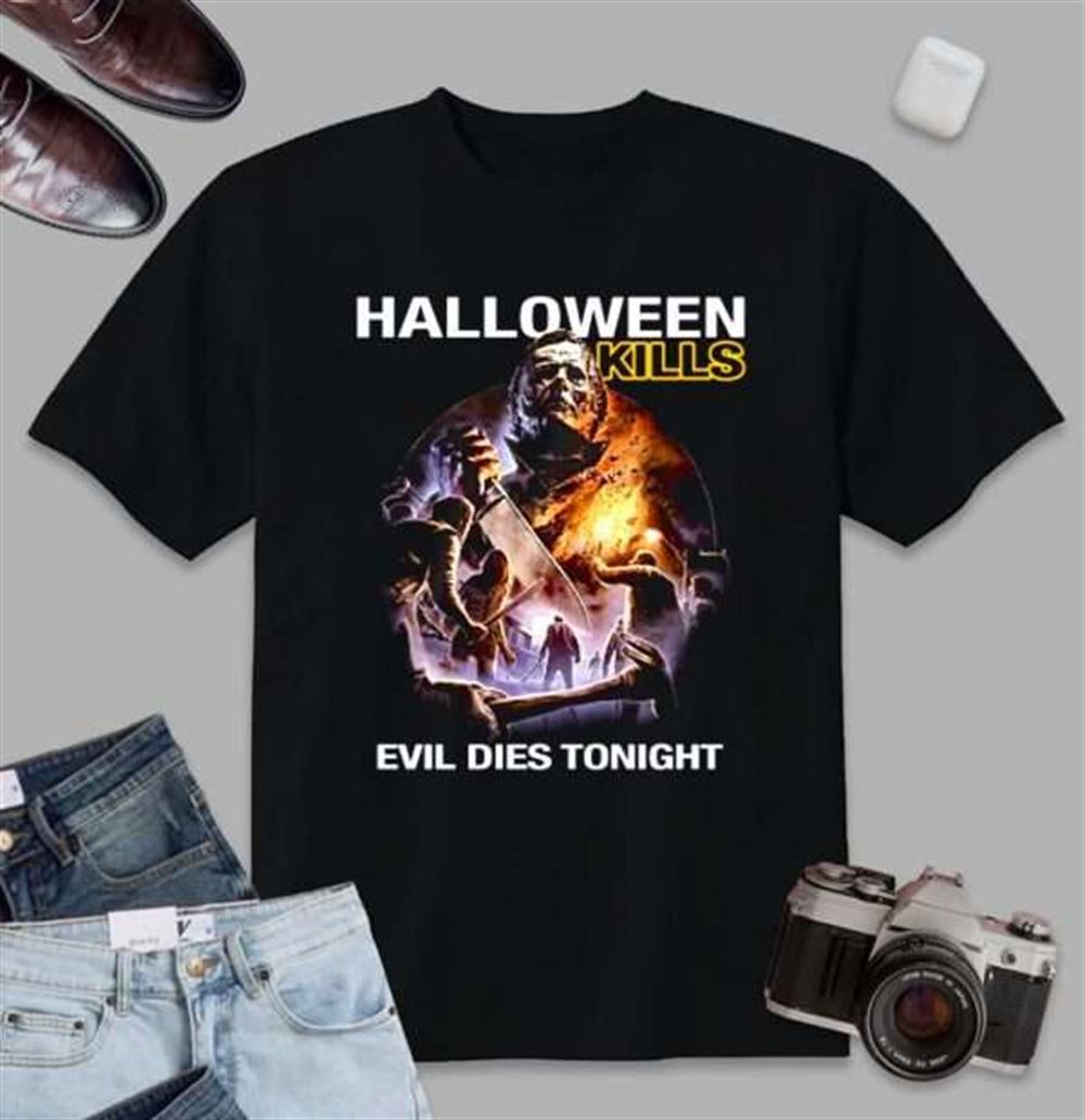 Michael Myers Shirt Halloween Kills Evil Dies Tonight