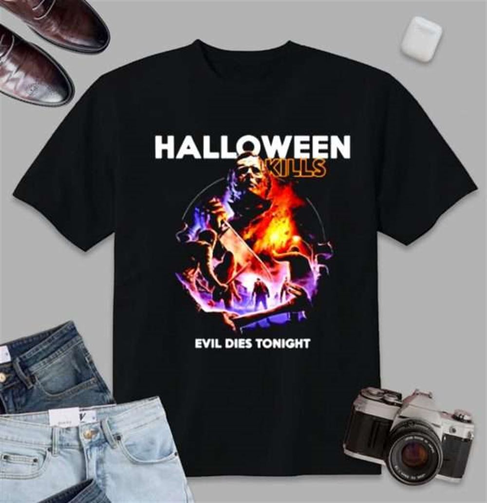 Michael Myers Shirt Kills Evil Dies Tonight