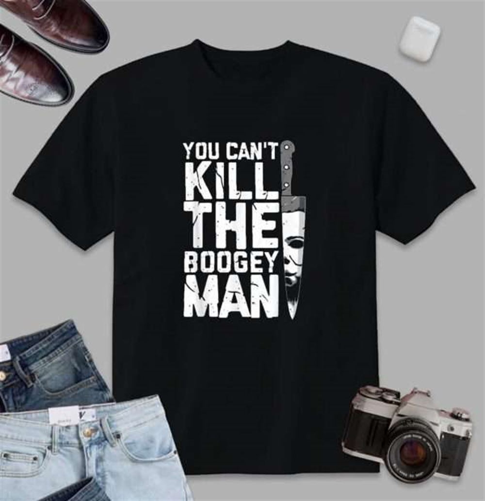 Michael Myers Shirt You Cant Kill The Boogey Man