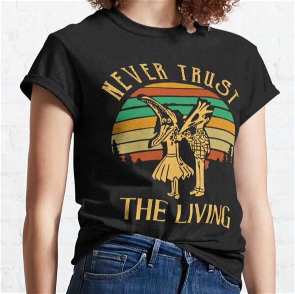 Never Trust The Living Halloween Costume T-shirt