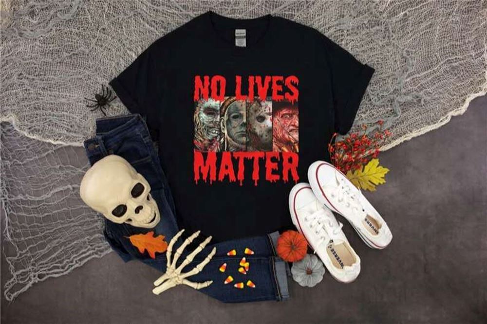 No Lives Matter Horror Movie Halloween T-shirt