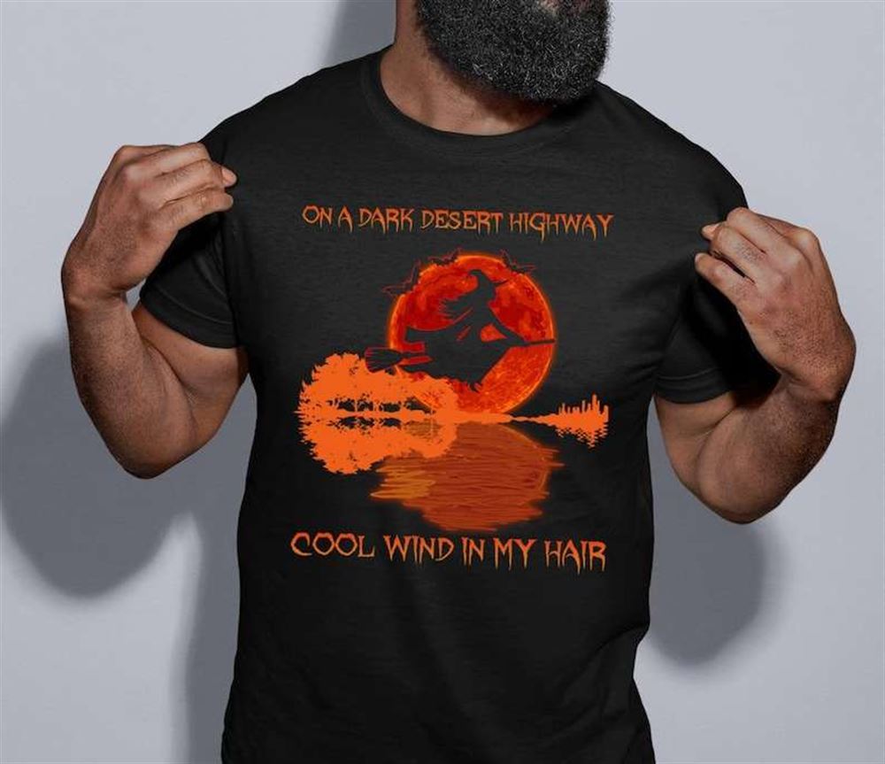 On A Dark Desert Highway Cool Wind In My Hair Halloween Shirt