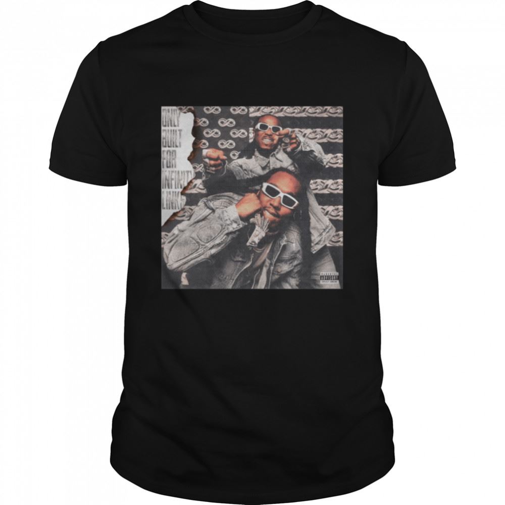 Only Built For Infinity Links Quavo And Takeoff Shirt Classic Men T Shirt
