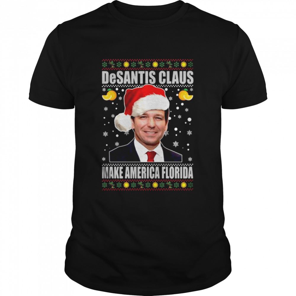 Ron Desantis Claus Make America Florida Ugly Christmas Shirt