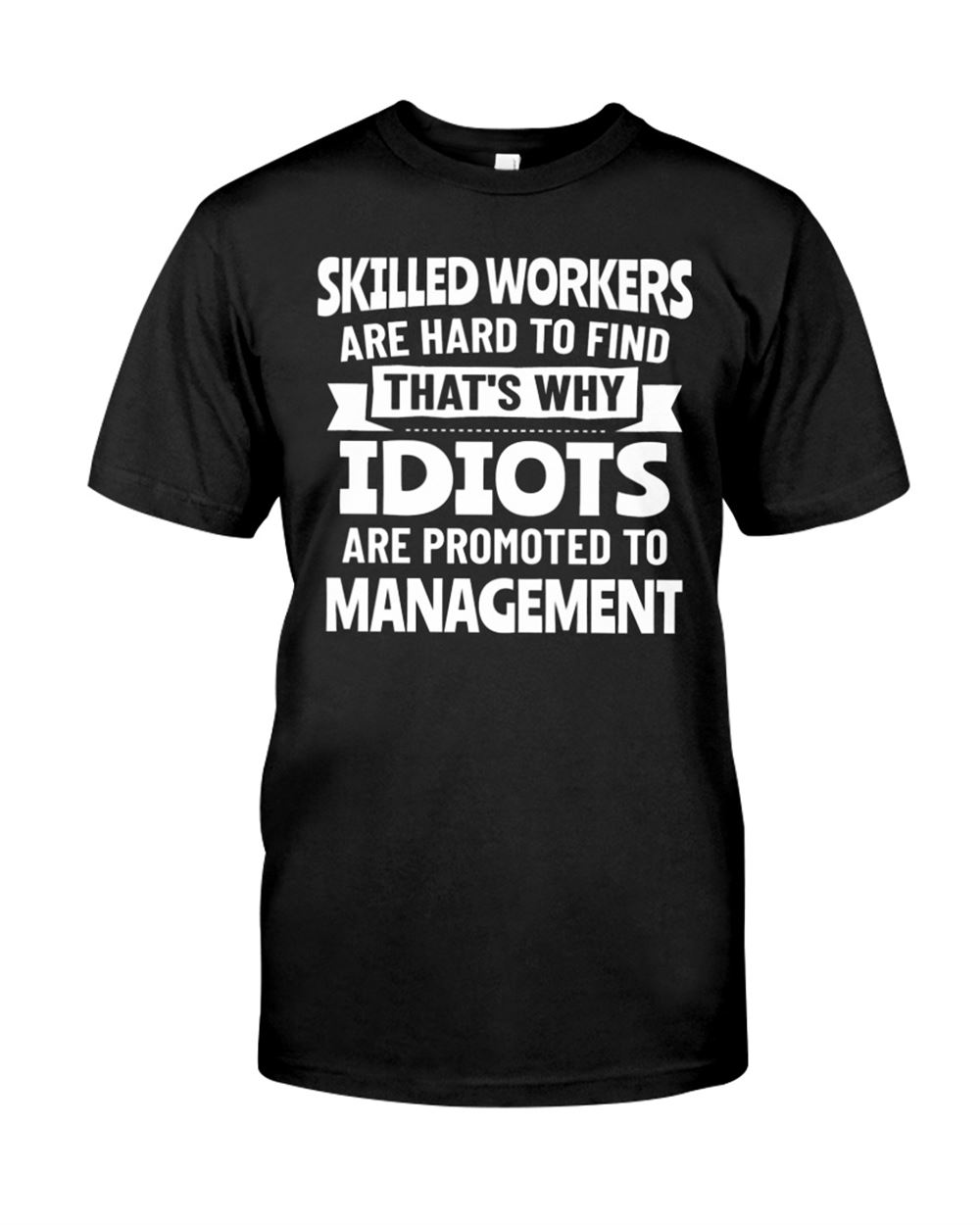 Skilled Workers Are Hard To Find Classic T-shirt