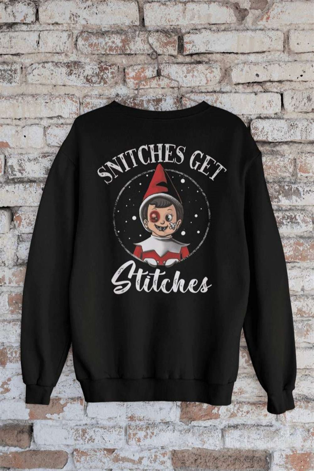 Snitches Get Stitches Funny Christmas Sweatshirt