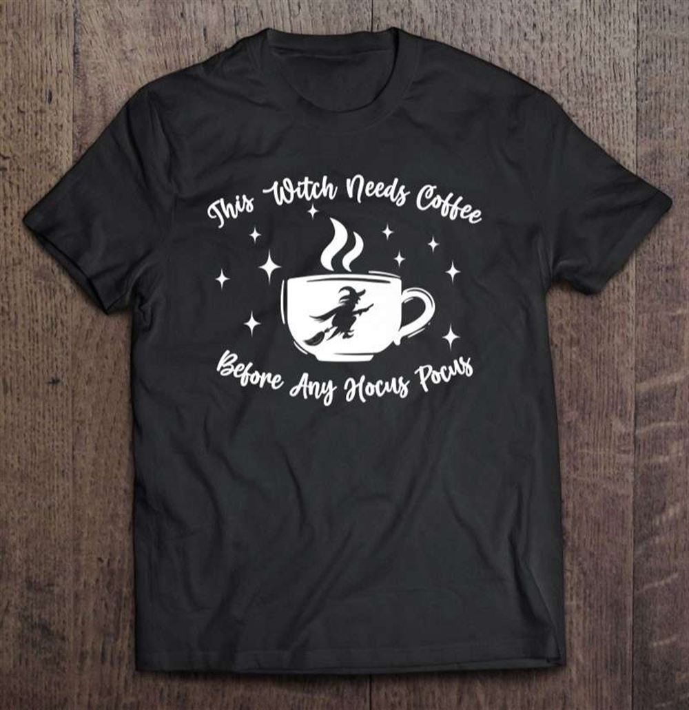 This Witch Needs Coffee Before Any Hocus Pocus Halloween Premium T-shirt