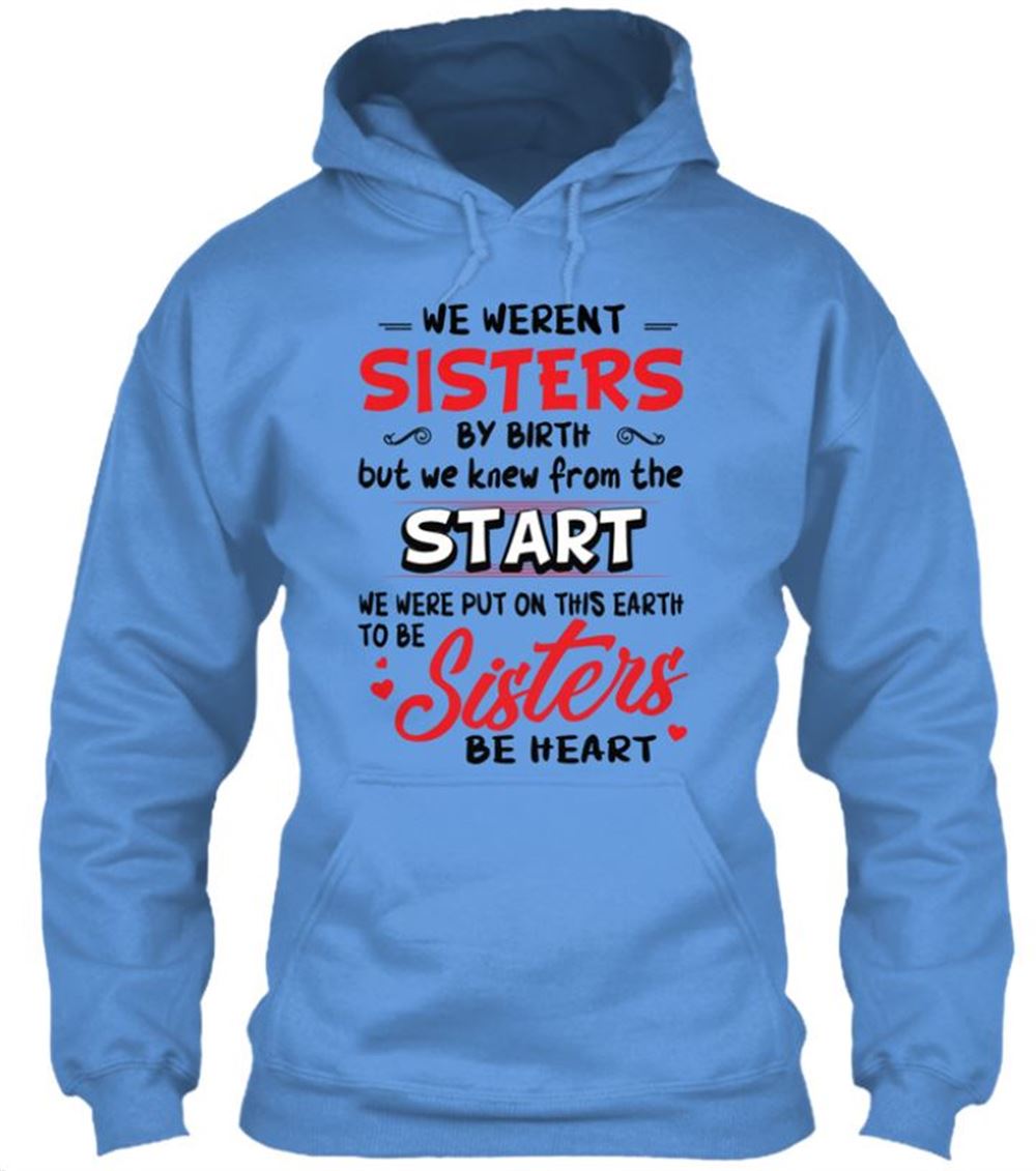 We Were Not Sisters Funny Shirt Classic Pullover Hoodie