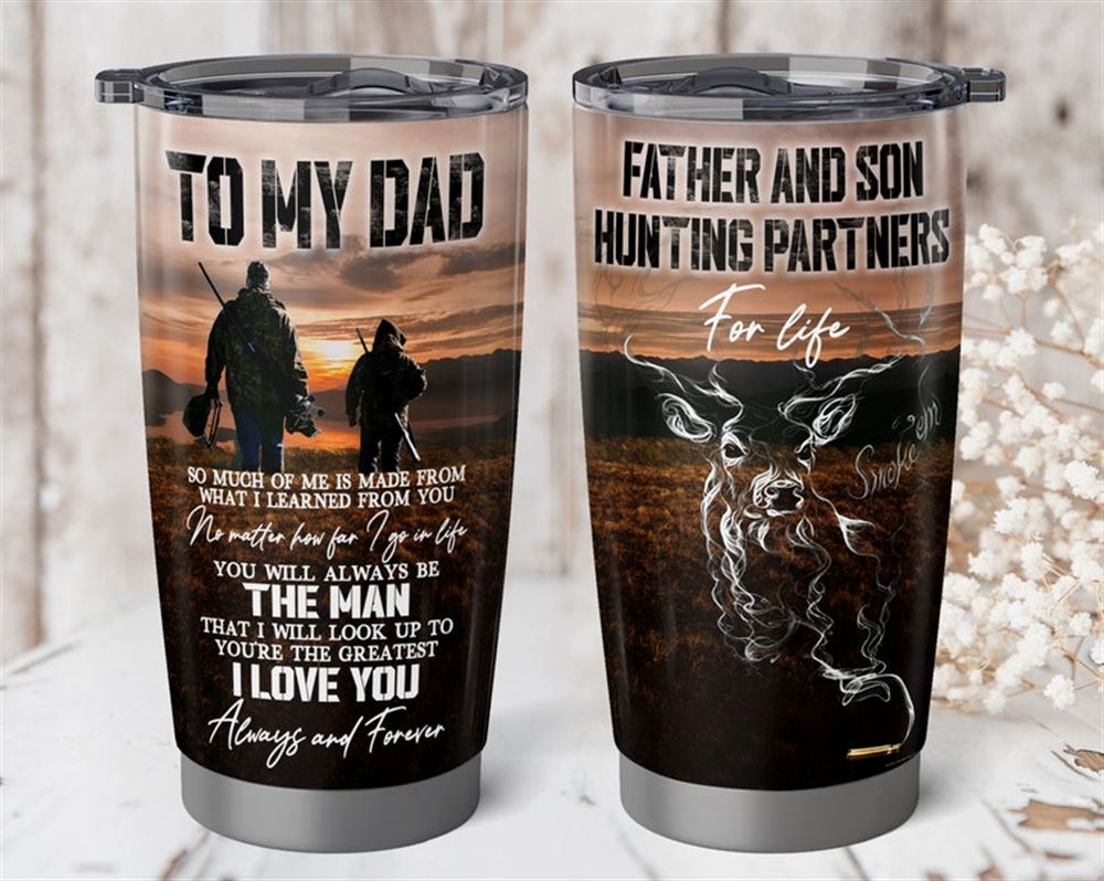 20 Oz Tumbler To My Dad Gifts From Son Hunting Dad Tumbler Father And Son Hunting Partner Hunter Gif