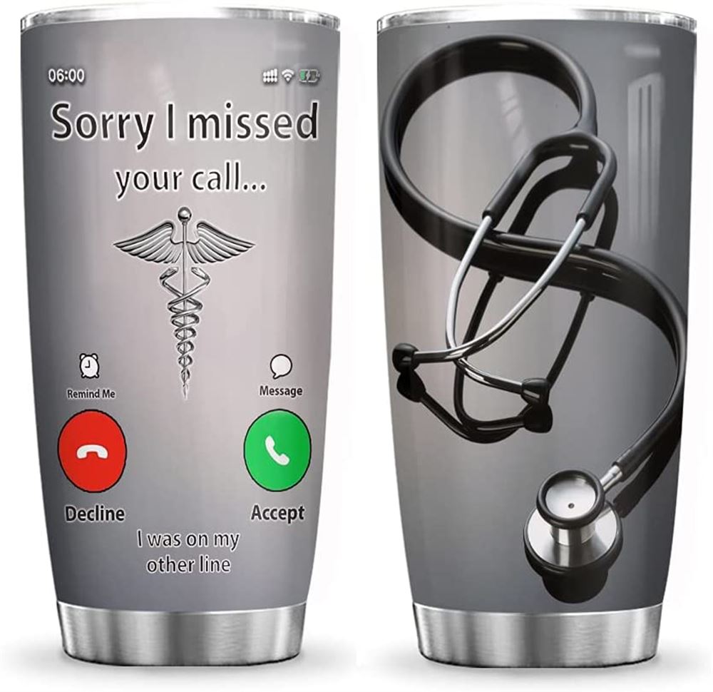 20oz Nurse Calling I Miss Your Call My Patients Are Calling Nurse Inspiration Tumbler Cup With Lid D