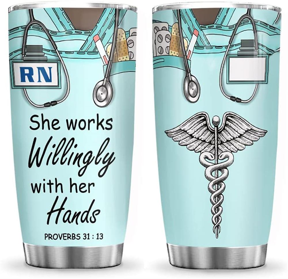 20oz She Works Willingly With Her Hands Blue Nurse Stuffs Nurse Inspiration Tumbler Cup With Lid Dou