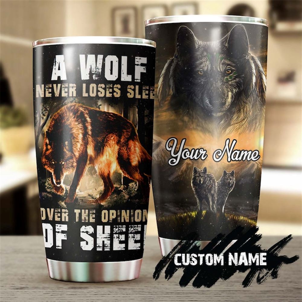 A Wolf Never Ask Personalized Tumbler - Wolf Lover Tumbler- Birthday Gift - Gift For Her Gift For Hi